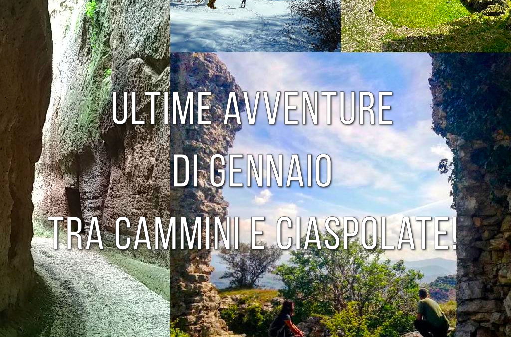 Ultime avventure di gennaio tra cammini e ciaspolate!